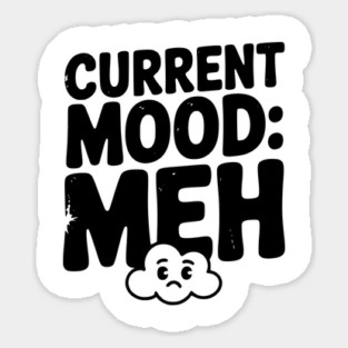 Current Mood: Meh Sticker