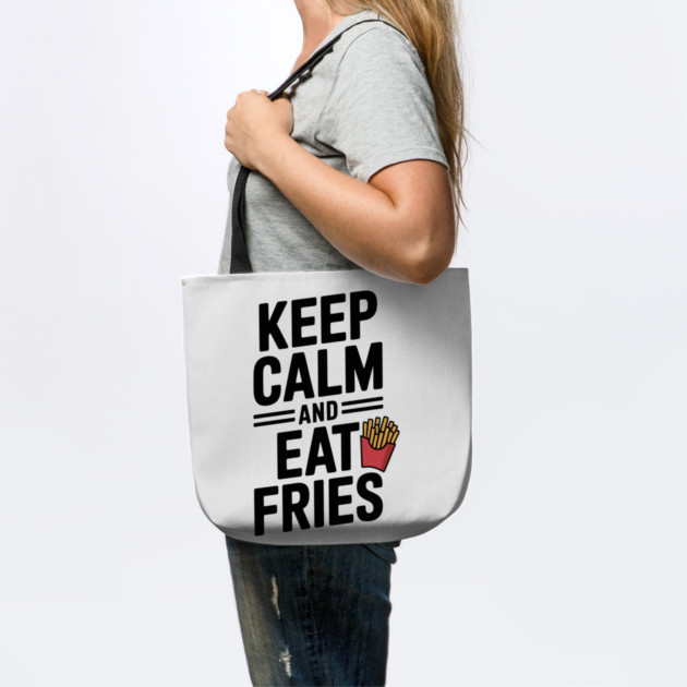 Keep Calm and Eat Fries by Frank Ring