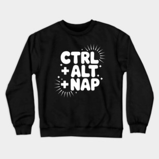 Ctrl + Alt + Nap Crewneck Sweatshirt