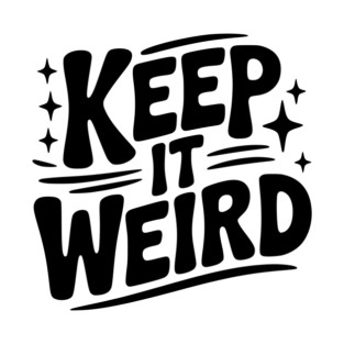 Keep It Weird T-Shirt