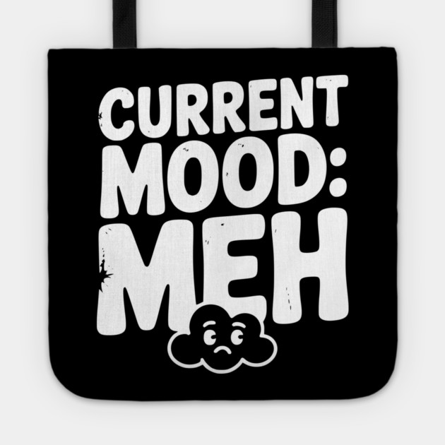 Current Mood: Meh Tote by Frank Ring