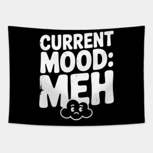 Current Mood: Meh Tapestry
