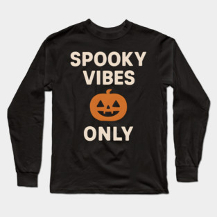 Spooky Vibes Only – Funny Halloween Pumpkin Graphic Gift Long Sleeve T-Shirt
