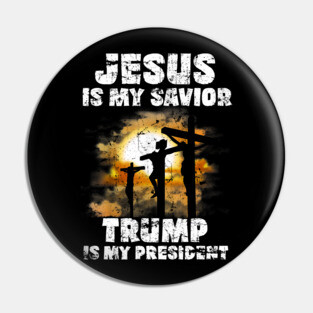 Jesus Is My Savior Trump Is My President American Flag Pin