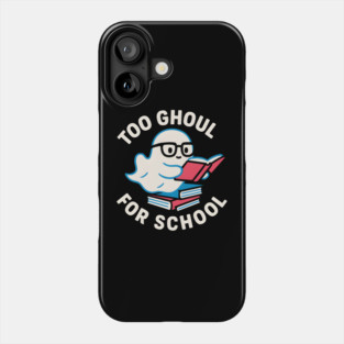 Too Ghoul For School – Funny Halloween Ghost Pun Graphic Phone Case