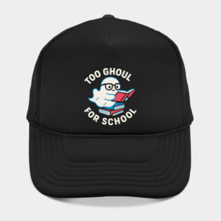 Too Ghoul For School – Funny Halloween Ghost Pun Graphic Hat