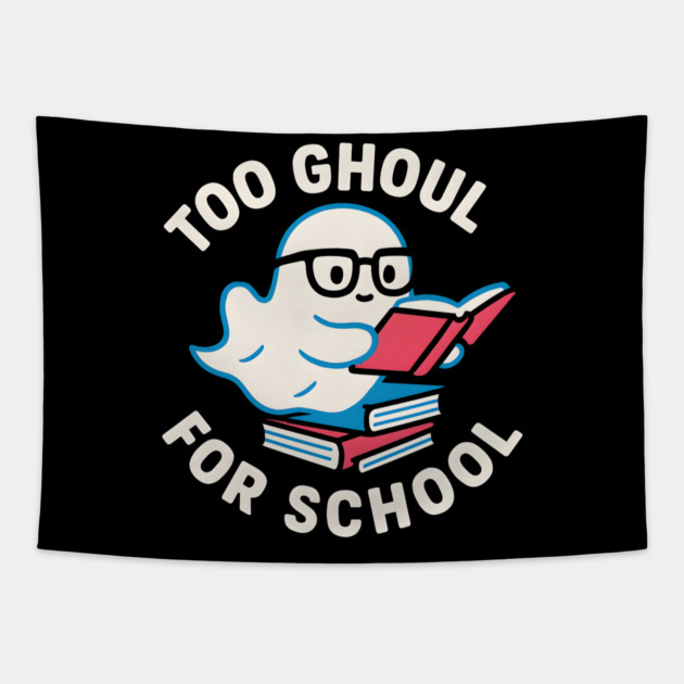 Too Ghoul For School – Funny Halloween Ghost Pun Graphic Tapestry by MakerMind8.2