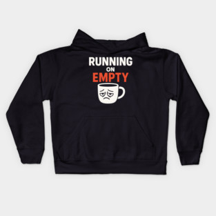 Running On Empty Coffee Humor Graphic – Tired Quote Gift Kids Hoodie