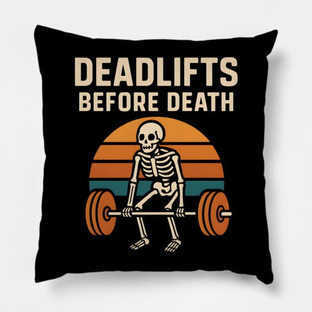Deadlifts Before Death Skeleton Workout Pun – Gym Graphic Pillow by MakerMind8.2