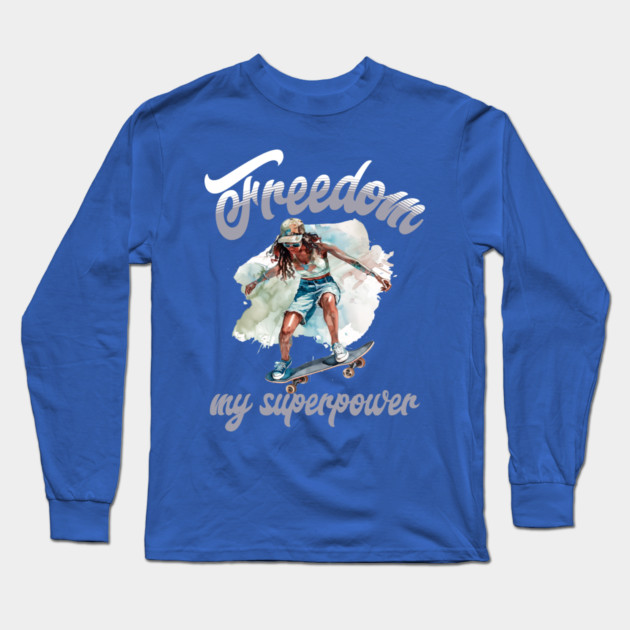 Freedom Skateboard – Skater Style Superpower Long Sleeve T-Shirt by Kathy Hawke