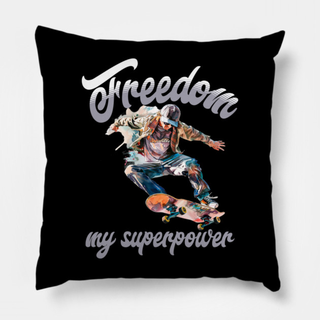 Freedom Skateboard – Skater Style Superpower Tee Pillow by Kathy Hawke
