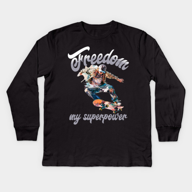 Freedom Skateboard – Skater Style Superpower Tee Kids Long Sleeve T-Shirt by Kathy Hawke