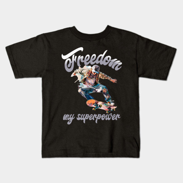 Freedom Skateboard – Skater Style Superpower Tee Kids T-Shirt by Kathy Hawke