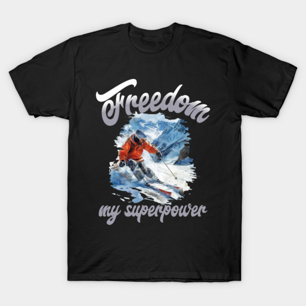 Freedom Skiing – Snow Sport Superpower Tee T-Shirt by Kathy Hawke