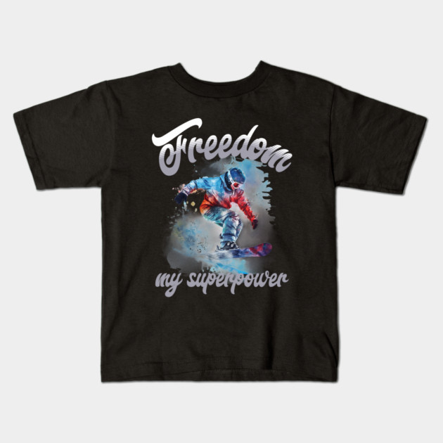 Freedom Snowboard – Snowboarding Superpower Tee Kids T-Shirt by Kathy Hawke