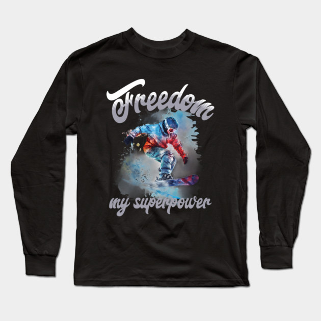 Freedom Snowboard – Snowboarding Superpower Tee Long Sleeve T-Shirt by Kathy Hawke