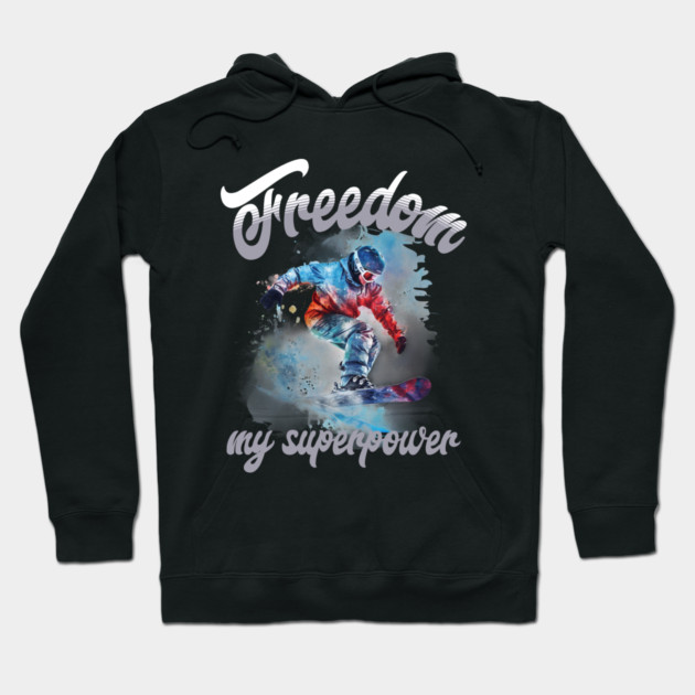 Freedom Snowboard – Snowboarding Superpower Tee Hoodie by Kathy Hawke