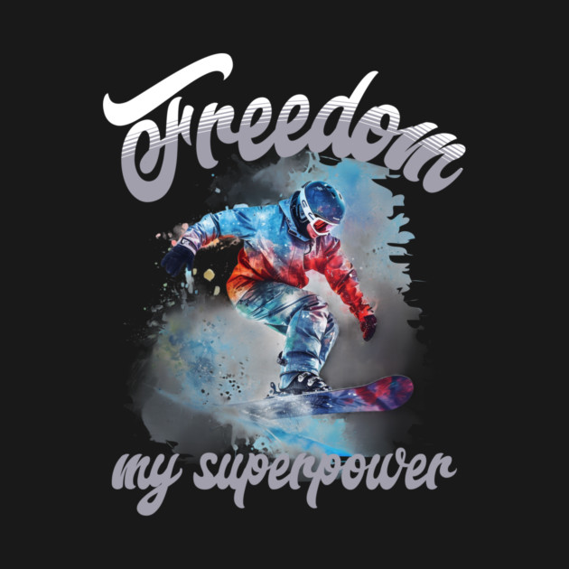 Freedom Snowboard – Snowboarding Superpower Tee by Kathy Hawke