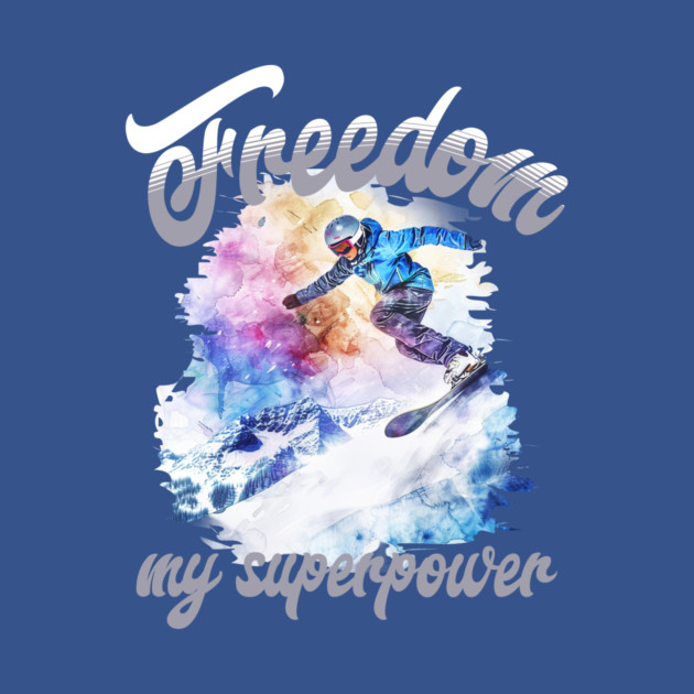Freedom Snowboard – Snowboarding Superpower Tee by Kathy Hawke