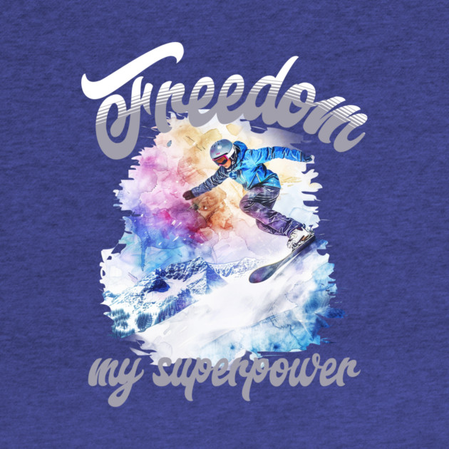 Freedom Snowboard – Snowboarding Superpower Tee by Kathy Hawke