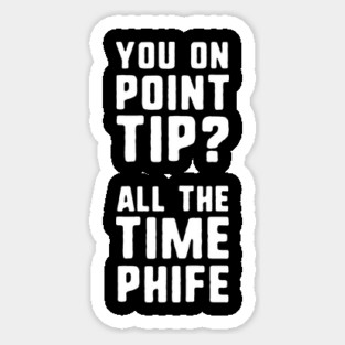 You On Point Tip All The Time Phife Magnet