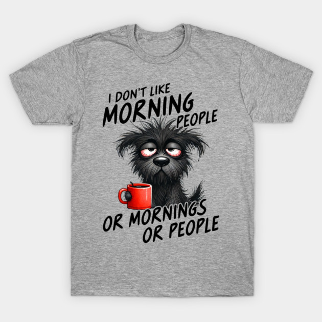 Sleepy Dog Coffee Lover Funny Morning Design T-Shirt by Kathy Hawke