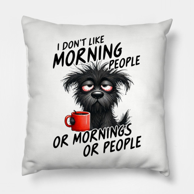 Sleepy Dog Coffee Lover Funny Morning Design Pillow by Kathy Hawke