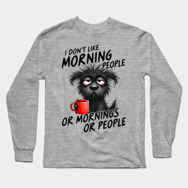 Sleepy Dog Coffee Lover Funny Morning Design Long Sleeve T-Shirt by Kathy Hawke