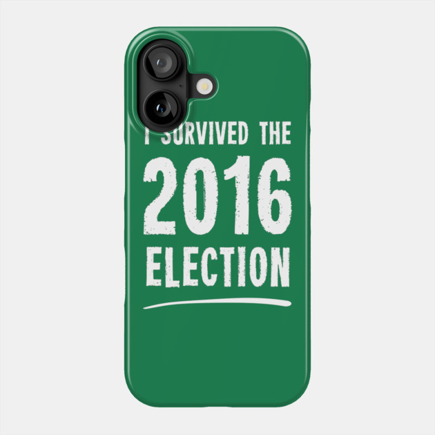 I Survived The 2016 Election Phone Case by dumbshirts