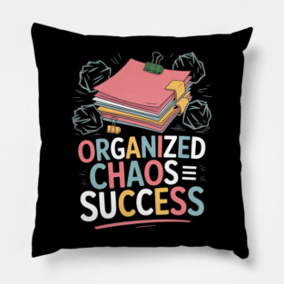 Organized Chaos Equals Success Funny Messy Desk Pro Pillow
