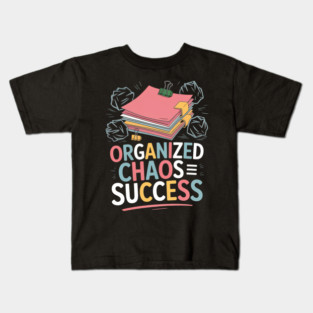 Organized Chaos Equals Success Funny Messy Desk Pro Kids T-Shirt