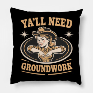 Ya'Ll Need Groundwork Horse Girl Pillow