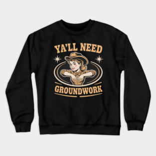 Ya'Ll Need Groundwork Horse Girl Crewneck Sweatshirt