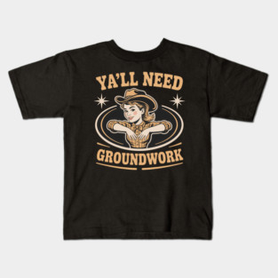 Ya'Ll Need Groundwork Horse Girl Kids T-Shirt