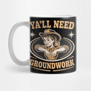 Ya'Ll Need Groundwork Horse Girl Mug