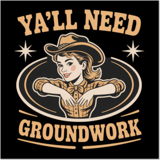 Ya'Ll Need Groundwork Horse Girl Posters and Art