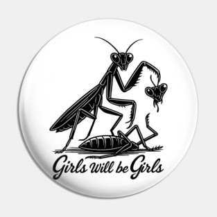 Girl Will Be Girls Praying Mantis Tee, Pin