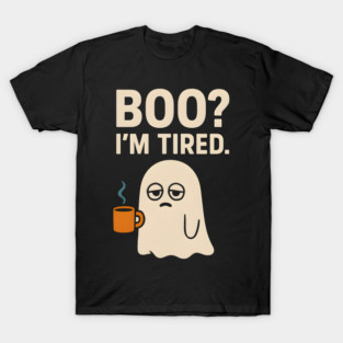 Boo I’m Tired Funny Ghost Coffee Halloween Pun Graphic T-Shirt