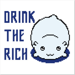 Drink the Rich Posters and Art