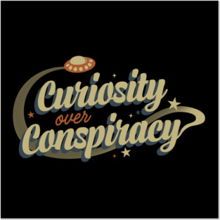 Curiosity Over Conspiracy Funny Design Posters and Art