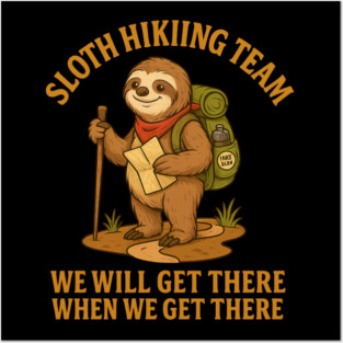 Funny Sloth Hiking Team – Chill Outdoor Adventure Design Posters and Art