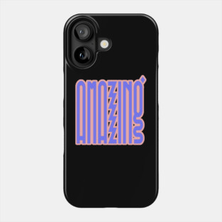 amazing Phone Case