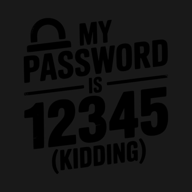 My Password is 12345 (Kidding) by Frank Ring