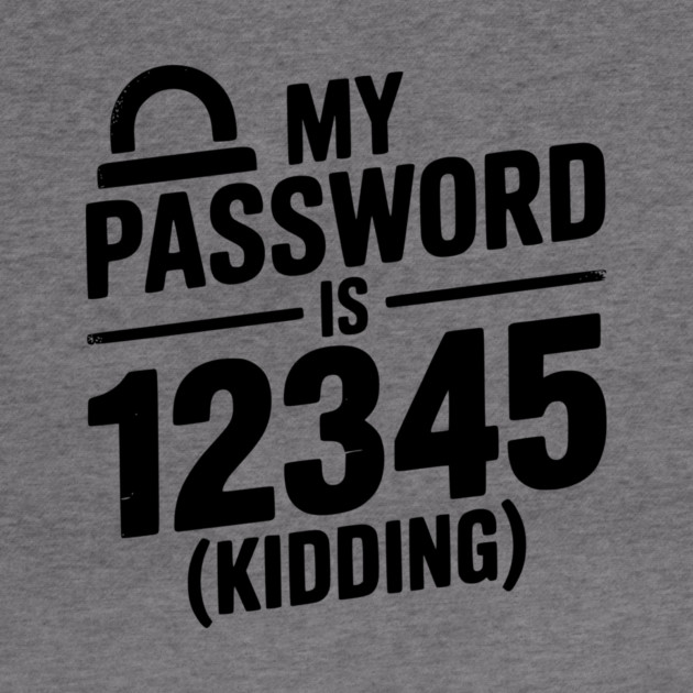My Password is 12345 (Kidding) by Frank Ring