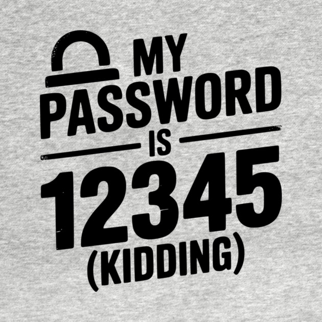 My Password is 12345 (Kidding) by Frank Ring