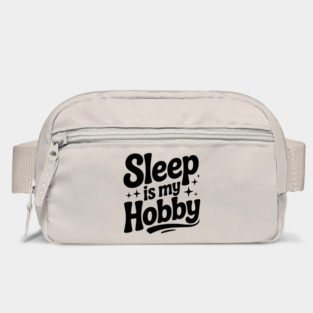 Sleep is My Hobby Bag
