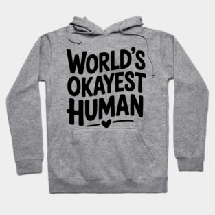 World’s Okayest Human Hoodie