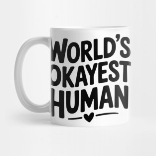 World’s Okayest Human Mug
