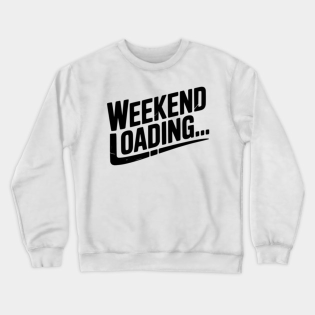 Weekend Loading Crewneck Sweatshirt by Frank Ring