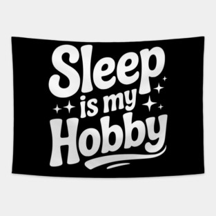 Sleep is My Hobby Tapestry